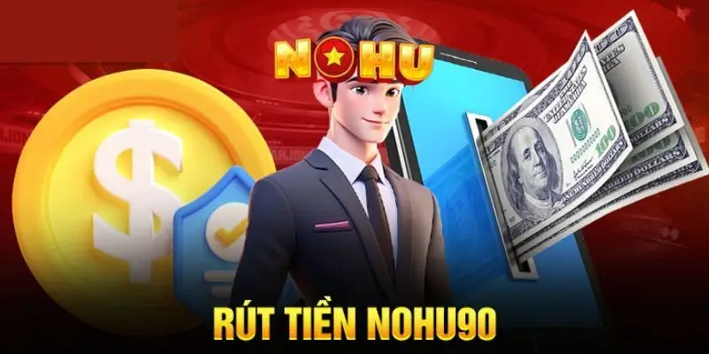 NOHU90 - Nhà Cái Chơi Nổ Hũ Đổi Thưởng Uy Tín #1 VN 10/2026 51 Các bước hướng dẫn rút tiền Nohu90 cho người mới
