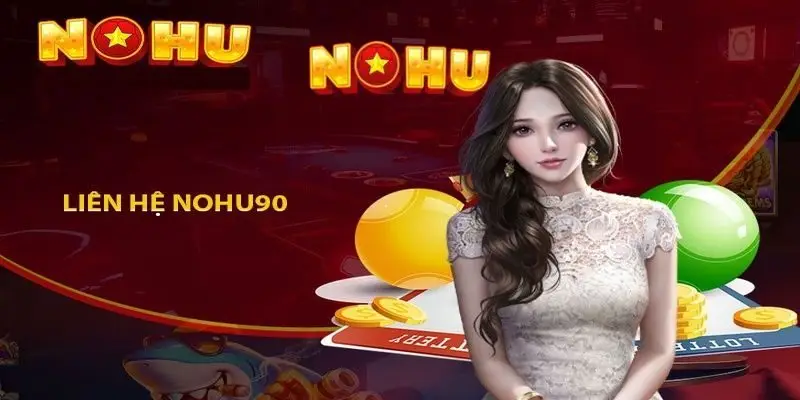 NOHU90 - Nhà Cái Chơi Nổ Hũ Đổi Thưởng Uy Tín #1 VN 10/2026 44 Đội ngũ CSKH 24/7 chuyên nghiệp, tận tình, hỗ trợ đa kênh